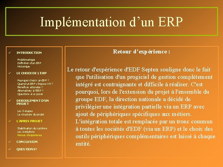 Implémentation d’un ERP ü INTRODUCTION Problématique Définition d’un ERP Historique ü LE CHOIX DE