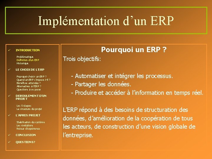Implémentation d’un ERP ü INTRODUCTION Problématique Définition d’un ERP Historique ü LE CHOIX DE