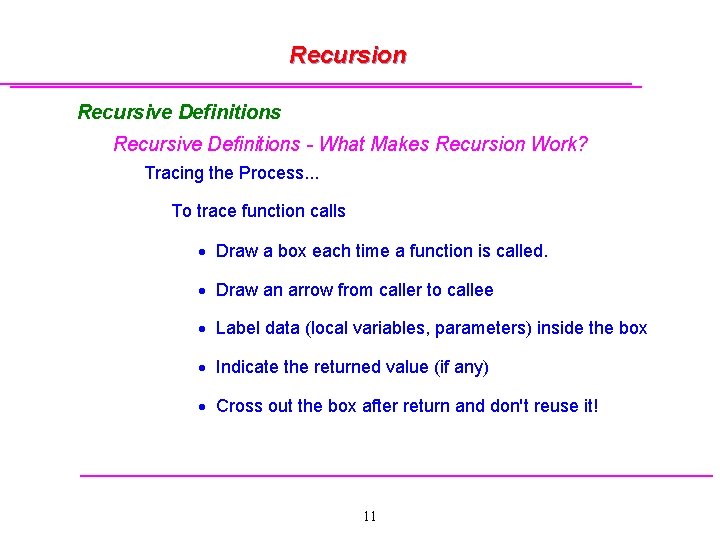 Recursion Recursive Definitions - What Makes Recursion Work? Tracing the Process. . . To