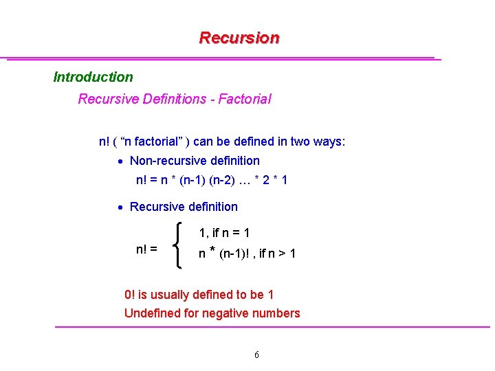 Recursion Introduction Recursive Definitions - Factorial n! ( “n factorial” ) can be defined