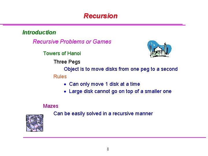 Recursion Introduction Recursive Problems or Games Towers of Hanoi Three Pegs Object is to