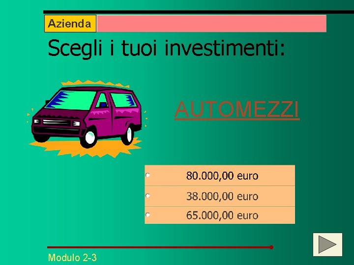 Azienda Scegli i tuoi investimenti: AUTOMEZZI Modulo 2 -3 