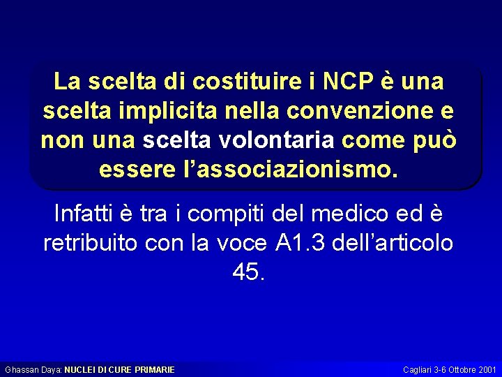 La scelta di costituire i NCP è una scelta implicita nella convenzione e non