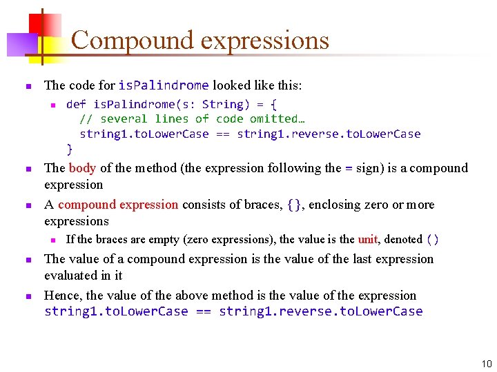 Compound expressions n The code for is. Palindrome looked like this: n n n