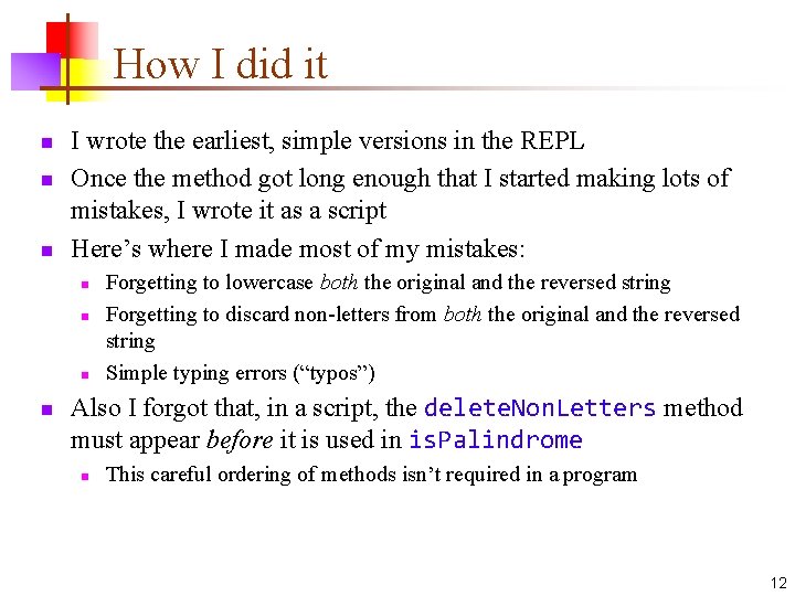 How I did it n n n I wrote the earliest, simple versions in How I did it n n n I wrote the earliest, simple versions in