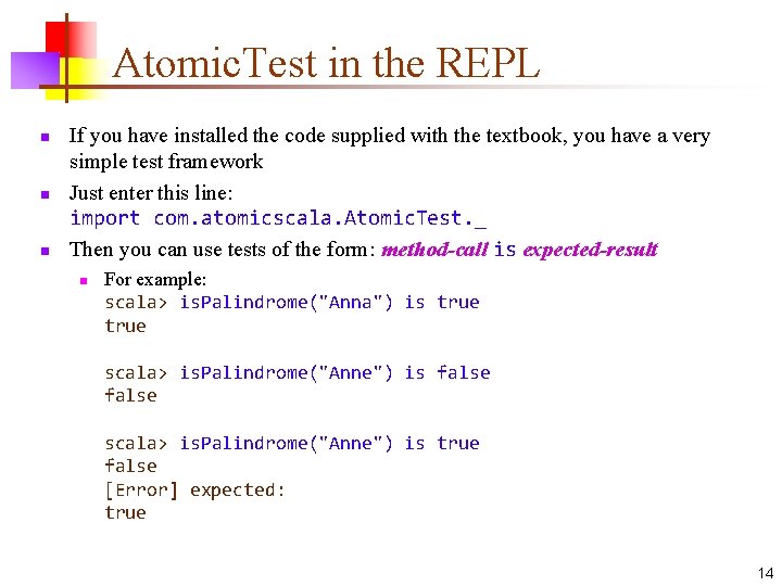 Atomic. Test in the REPL n n n If you have installed the code