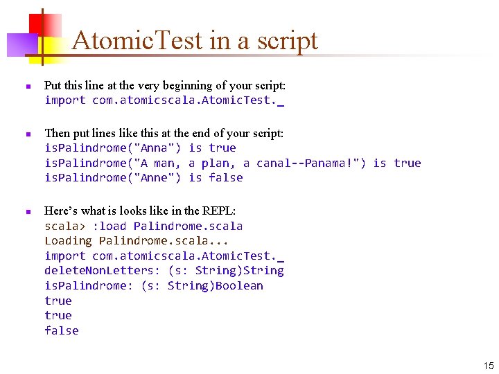 Atomic. Test in a script n n n Put this line at the very