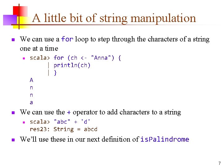 A little bit of string manipulation n We can use a for loop to