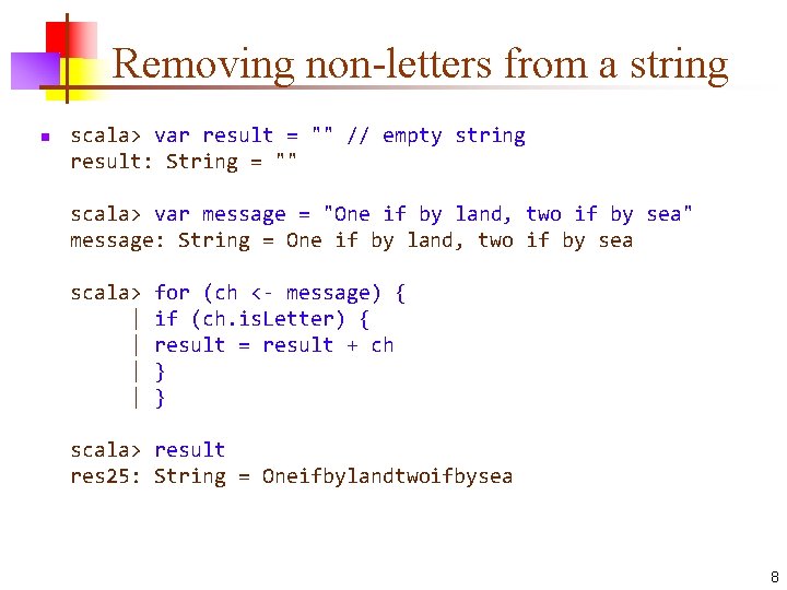 Removing non-letters from a string n scala> var result = "" // empty string