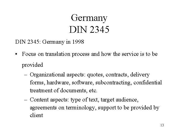 Germany DIN 2345: Germany in 1998 • Focus on translation process and how the