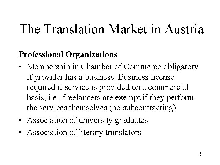 The Translation Market in Austria Professional Organizations • Membership in Chamber of Commerce obligatory
