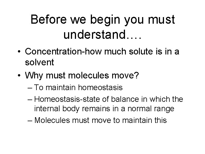 Before we begin you must understand…. • Concentration-how much solute is in a solvent