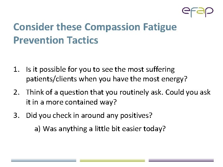 Consider these Compassion Fatigue Prevention Tactics 1. Is it possible for you to see