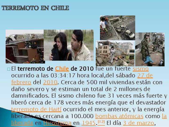 TERREMOTO EN CHILE � El terremoto de Chile de 2010 fue un fuerte sismo