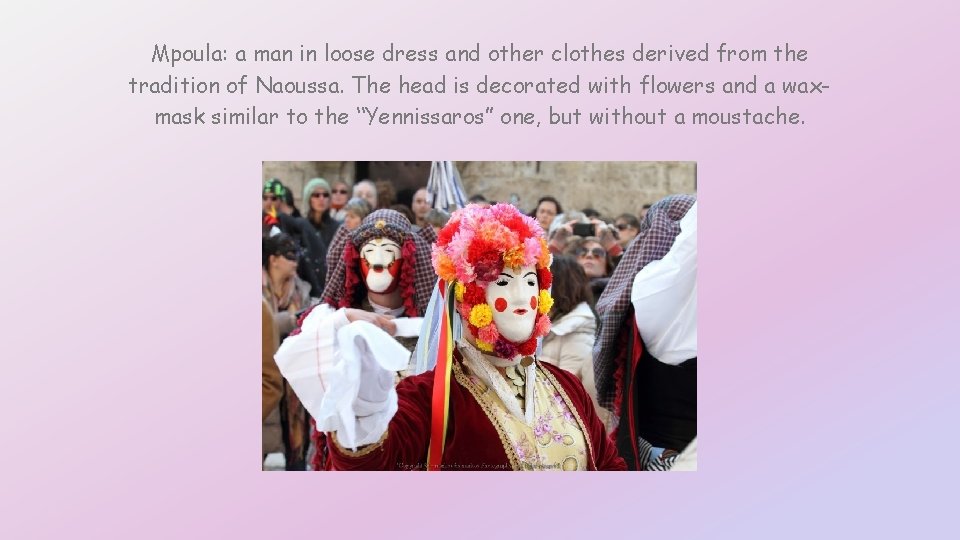 Mpoula: a man in loose dress and other clothes derived from the tradition of