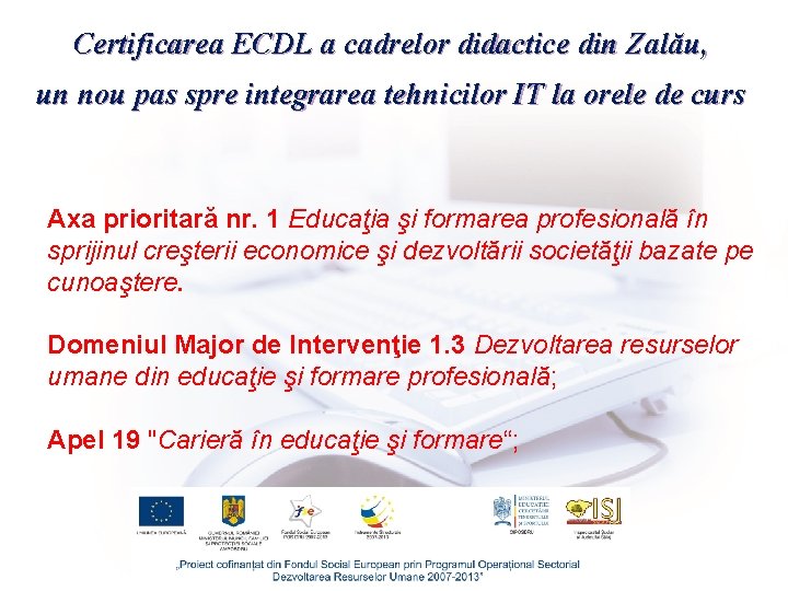Certificarea ECDL a cadrelor didactice din Zalău, un nou pas spre integrarea tehnicilor IT