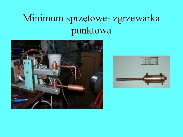 Minimum sprzętowe- zgrzewarka punktowa Minimum sprzętowe- zgrzewarka punktowa