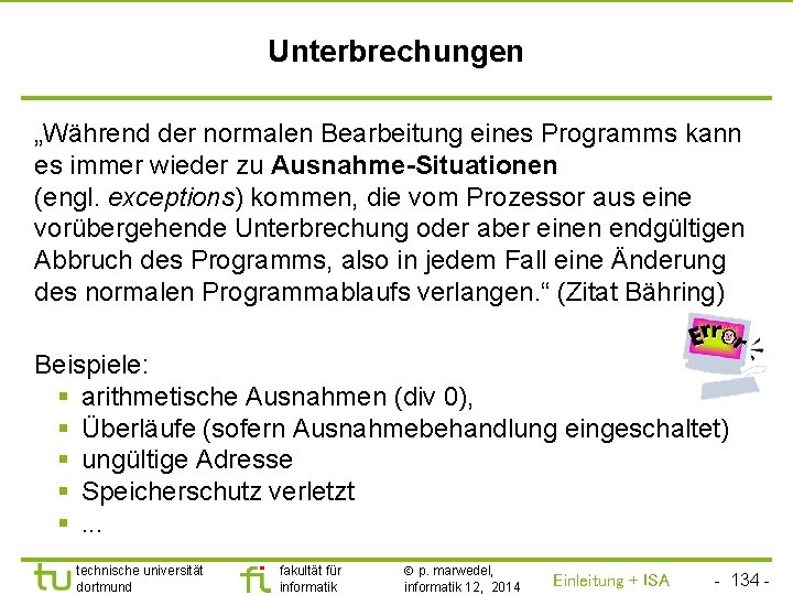 TU Dortmund Unterbrechungen „Während der normalen Bearbeitung eines Programms kann es immer wieder zu