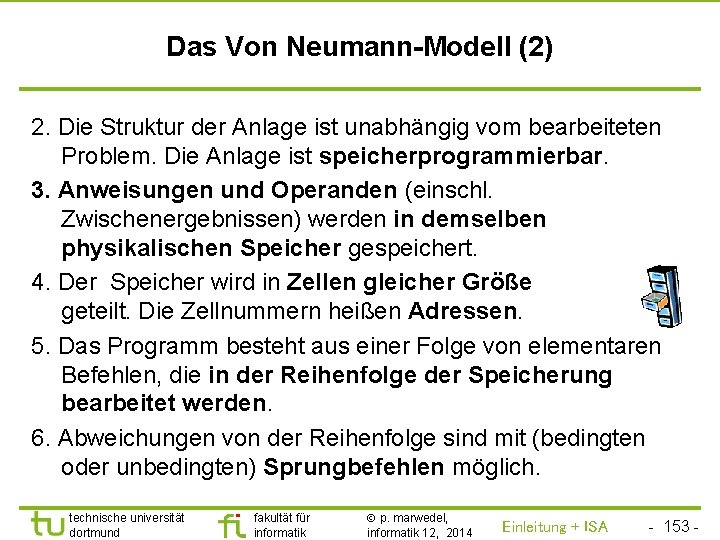 TU Dortmund Das Von Neumann-Modell (2) 2. Die Struktur der Anlage ist unabhängig vom