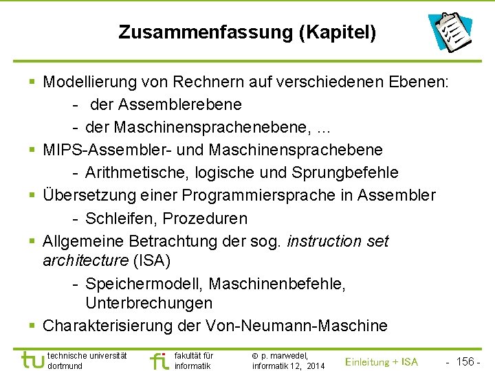 TU Dortmund Zusammenfassung (Kapitel) § Modellierung von Rechnern auf verschiedenen Ebenen: - der Assemblerebene