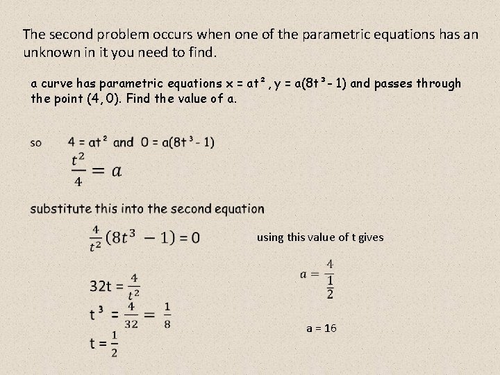 The second problem occurs when one of the parametric equations has an unknown in