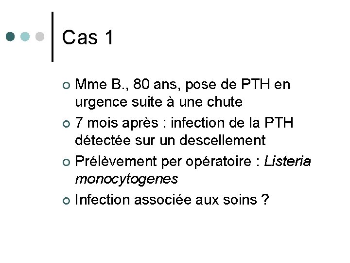 Cas 1 Mme B. , 80 ans, pose de PTH en urgence suite à