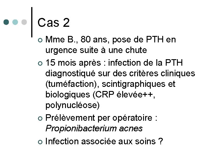 Cas 2 Mme B. , 80 ans, pose de PTH en urgence suite à