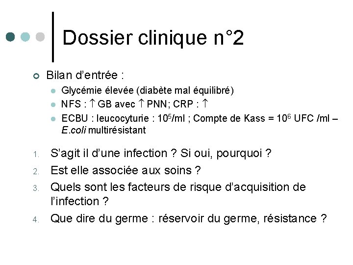 Dossier clinique n° 2 ¢ Bilan d’entrée : l l l 1. 2. 3.