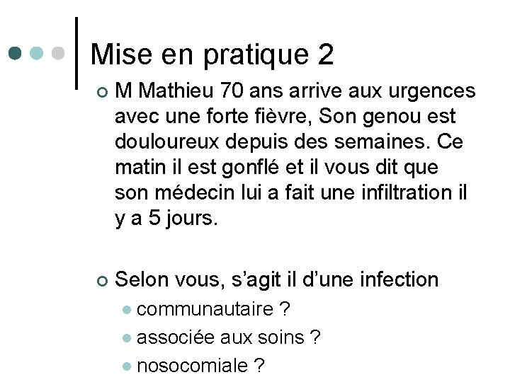 Mise en pratique 2 ¢ M Mathieu 70 ans arrive aux urgences avec une