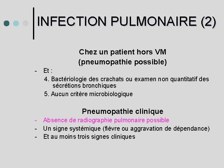 INFECTION PULMONAIRE (2) Chez un patient hors VM (pneumopathie possible) - Et : 4.