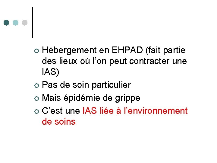 Hébergement en EHPAD (fait partie des lieux où l’on peut contracter une IAS) ¢