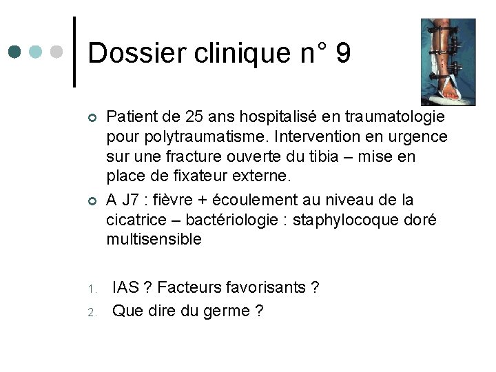 Dossier clinique n° 9 ¢ ¢ 1. 2. Patient de 25 ans hospitalisé en