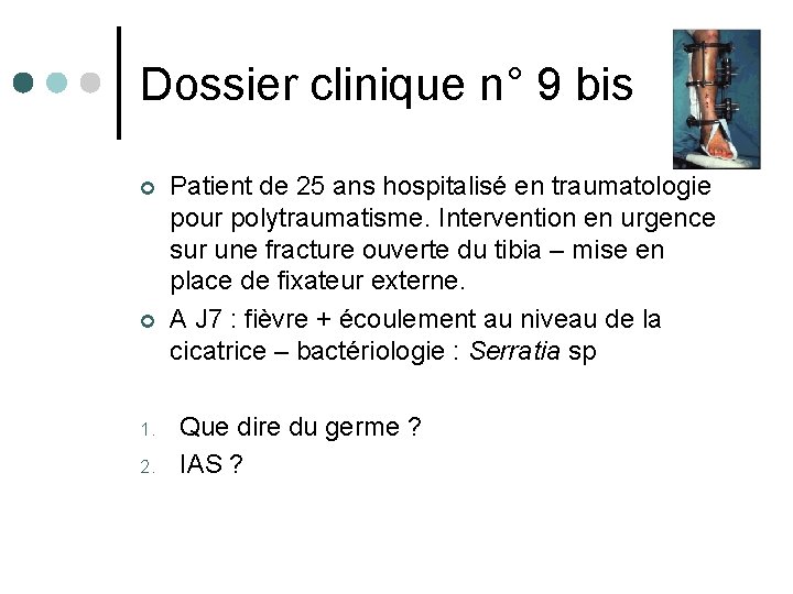 Dossier clinique n° 9 bis ¢ ¢ 1. 2. Patient de 25 ans hospitalisé