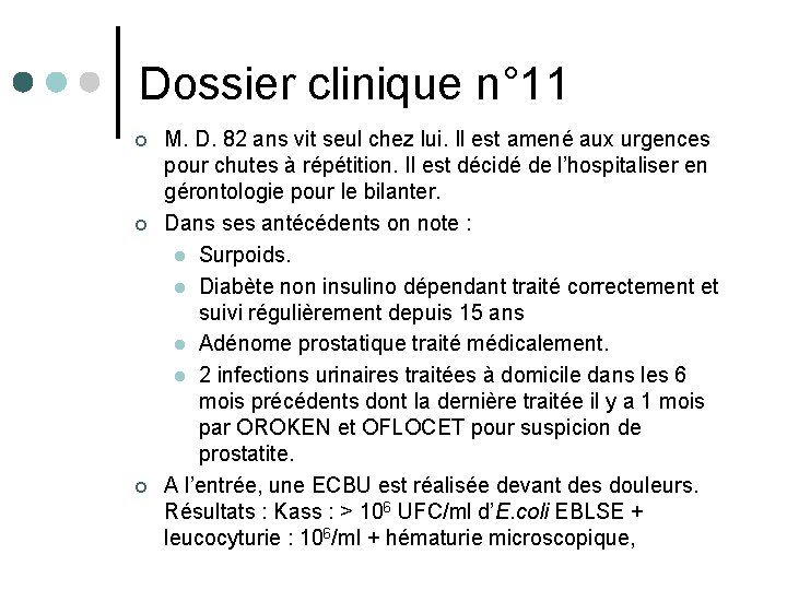 Dossier clinique n° 11 ¢ ¢ ¢ M. D. 82 ans vit seul chez