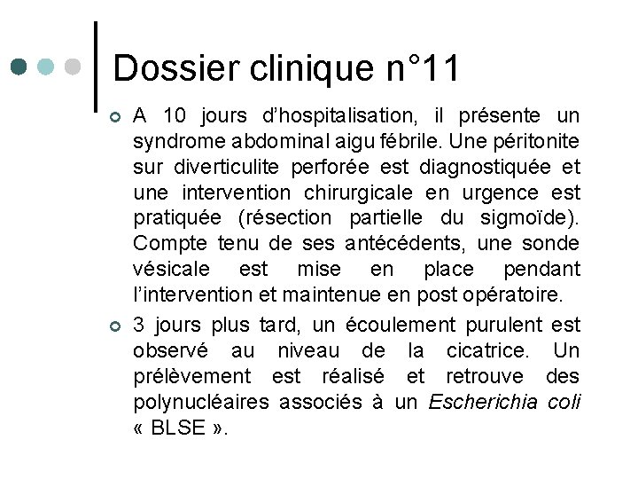 Dossier clinique n° 11 ¢ ¢ A 10 jours d’hospitalisation, il présente un syndrome