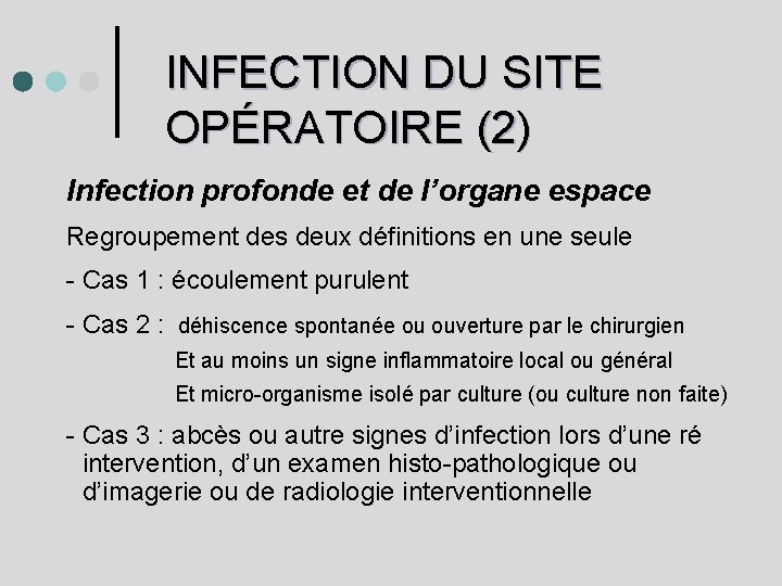 INFECTION DU SITE OPÉRATOIRE (2) Infection profonde et de l’organe espace Regroupement des deux