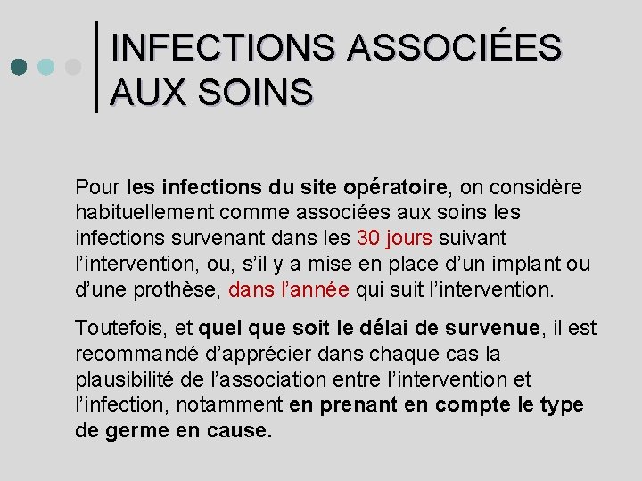 INFECTIONS ASSOCIÉES AUX SOINS Pour les infections du site opératoire, on considère habituellement comme