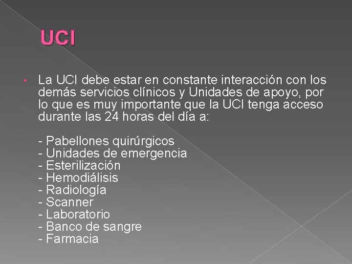 UCI • La UCI debe estar en constante interacción con los demás servicios clínicos