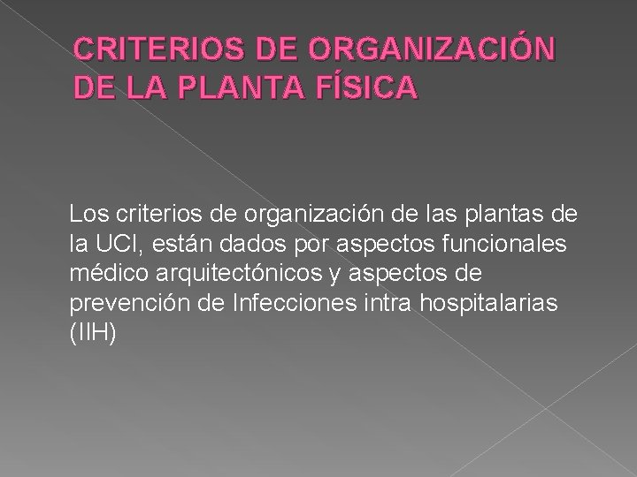 CRITERIOS DE ORGANIZACIÓN DE LA PLANTA FÍSICA Los criterios de organización de las plantas