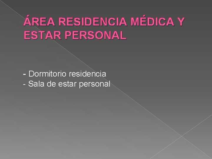 ÁREA RESIDENCIA MÉDICA Y ESTAR PERSONAL - Dormitorio residencia - Sala de estar personal