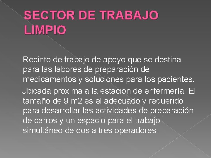 SECTOR DE TRABAJO LIMPIO Recinto de trabajo de apoyo que se destina para las