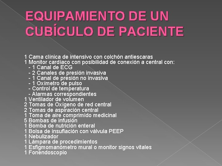 EQUIPAMIENTO DE UN CUBÍCULO DE PACIENTE 1 Cama clínica de intensivo con colchón antiescaras