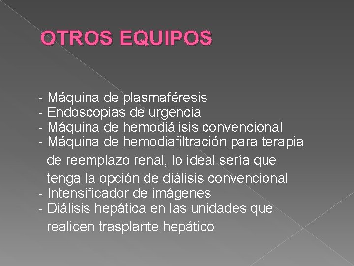 OTROS EQUIPOS - Máquina de plasmaféresis - Endoscopias de urgencia - Máquina de hemodiálisis