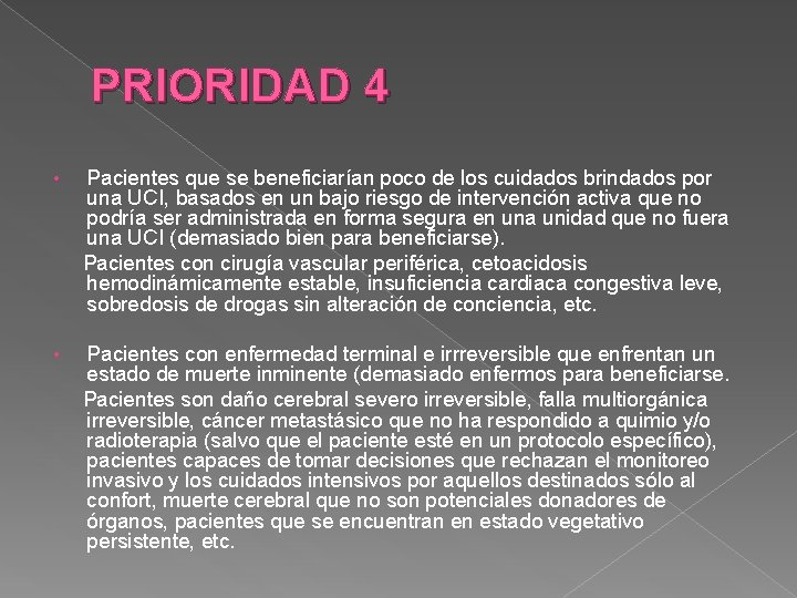 PRIORIDAD 4 • Pacientes que se beneficiarían poco de los cuidados brindados por una