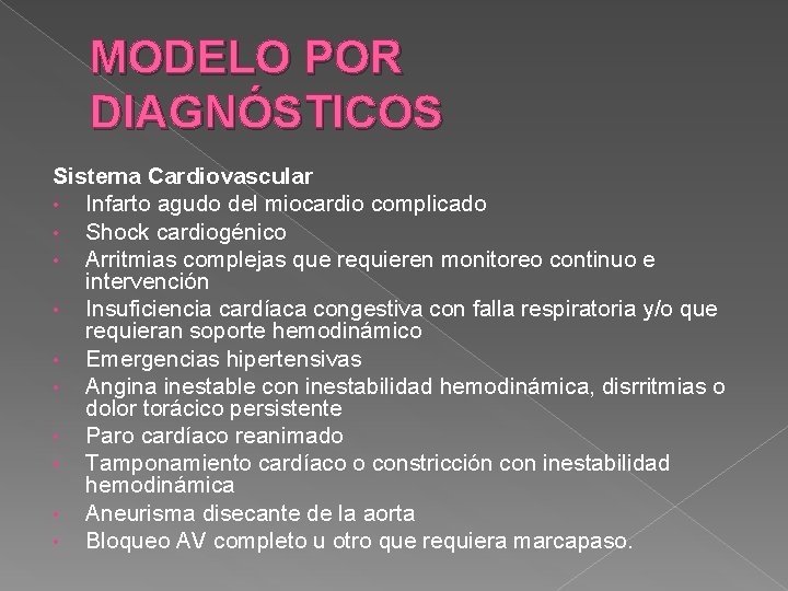 MODELO POR DIAGNÓSTICOS Sistema Cardiovascular • Infarto agudo del miocardio complicado • Shock cardiogénico