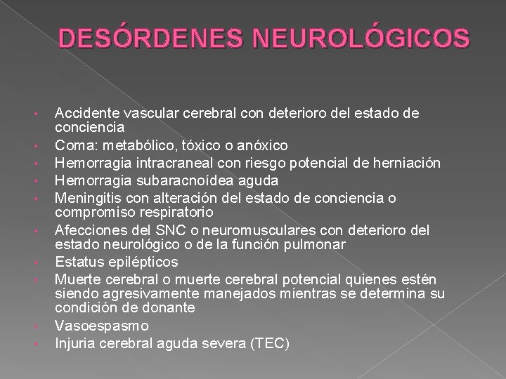 DESÓRDENES NEUROLÓGICOS • • • Accidente vascular cerebral con deterioro del estado de conciencia