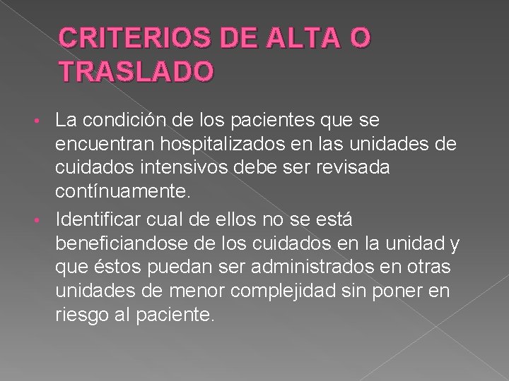 CRITERIOS DE ALTA O TRASLADO La condición de los pacientes que se encuentran hospitalizados