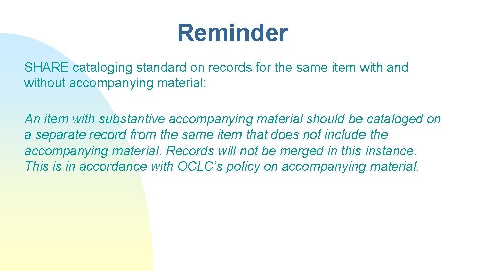 Reminder SHARE cataloging standard on records for the same item with and without accompanying