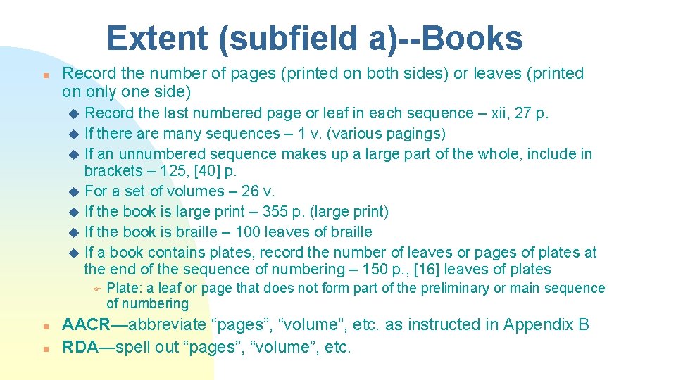 Extent (subfield a)--Books n Record the number of pages (printed on both sides) or