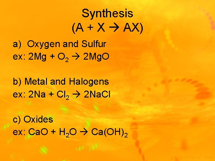 Synthesis (A + X AX) a) Oxygen and Sulfur ex: 2 Mg + O